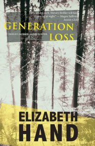 Title: Generation Loss: a novel, Author: Elizabeth Hand