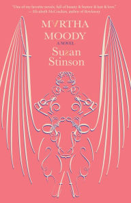 Title: Martha Moody: a novel, Author: Susan Stinson