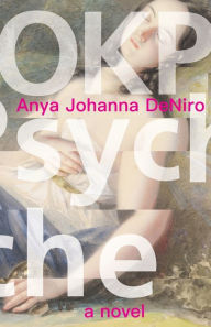 Free book download ipad OKPsyche: a novel by Anya Johanna DeNiro, Anya Johanna DeNiro 9781618732088 PDB iBook MOBI
