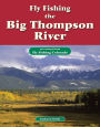 Fly Fishing the Big Thompson River: An Excerpt from Fly Fishing Colorado