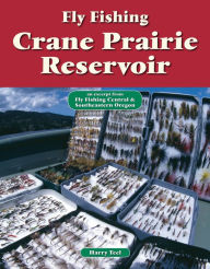 Title: Fly Fishing Crane Prairie Reservoir: An Excerpt from Fly Fishing Central & Southeastern Oregon, Author: Harry Teel