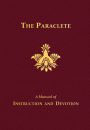 The Paraclete: A Manual of Instruction and Devotion