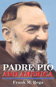 Title: Padre Pio and America, Author: Frank M. Rega