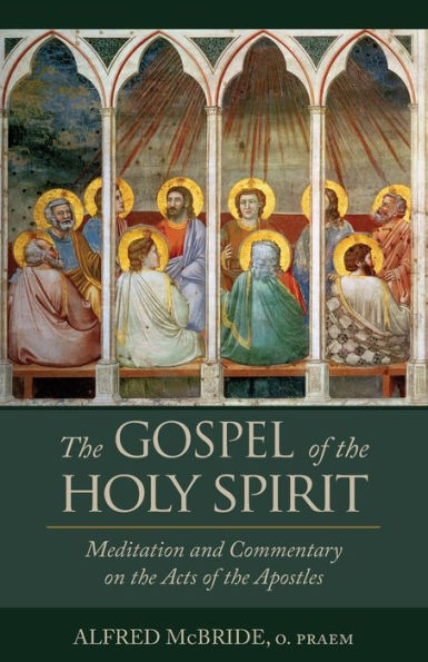 The Gospel of the Holy Spirit: Meditation and Commentary on the Acts of the Apostles
