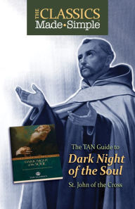 Title: The Classics Made Simple: The Dark Night, Author: St. John of the Cross