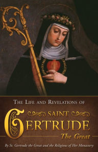 Title: The Life and Revelations of Saint Gertrude the Great, Author: St. Gertrude the Great