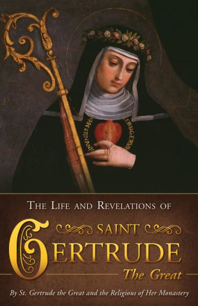 The Life and Revelations of Saint Gertrude the Great