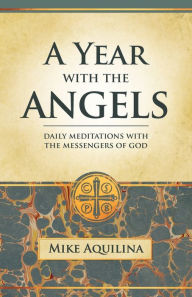 Title: A Year With the Angels, Author: Mike Aquilina