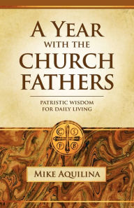 Title: A Year With the Church Fathers, Author: Mike Aquilina