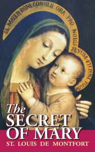 Title: The Secret of Mary, Author: St. Louis de Montfort