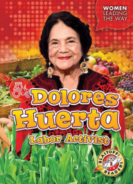 Title: Dolores Huerta: Labor Activist, Author: Kate Moening