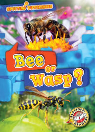 Title: Bee or Wasp?, Author: Kirsten Chang