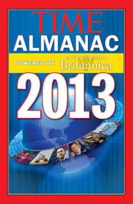 Title: TIME Almanac 2013: Powered By Encyclopedia Britannica, Author: Kelly Knauer