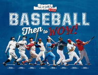 Title: Baseball: Then to WOW!, Author: Sports Illustrated Kids
