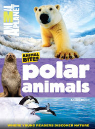 Title: Polar Animals (Animal Planet Animal Bites), Author: Animal Planet