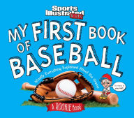 Title: My First Book of Baseball: A Rookie Book (A Sports Illustrated Kids Book), Author: Sports Illustrated Kids
