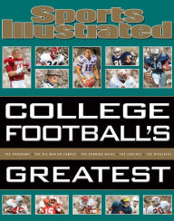 Title: Sports Illustrated College Football's Greatest, Author: The Editors of Sports Illustrated