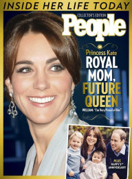 Title: PEOPLE Princess Kate: Royal Mom, Future Queen, Author: J T Scanlan