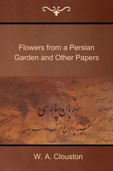 Flowers from a Persian Garden and Other Papers