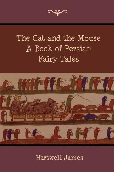 The Cat and the Mouse: A Book of Persian Fairy Tales