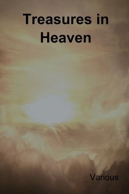 Treasures in Heaven: Fifteenth Book of the Faith Promoting Series