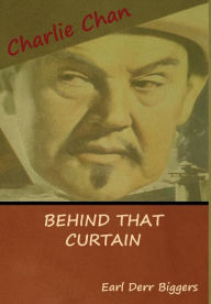 Title: Behind That Curtain, Author: Earl Derr Biggers