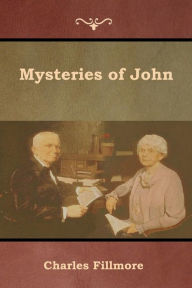 Title: Mysteries of John, Author: Charles Fillmore