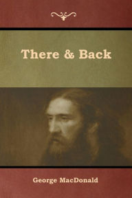 Title: There & Back, Author: George MacDonald