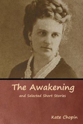 The Awakening and Selected Short Stories by Kate Chopin, Paperback ...