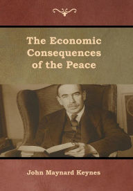 Title: The Economic Consequences of the Peace, Author: John Maynard Keynes