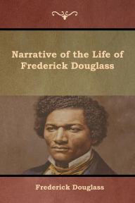 Title: Narrative of the Life of Frederick Douglass, Author: Frederick Douglass