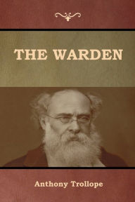 Title: The Warden, Author: Anthony Trollope