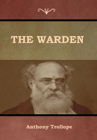 Title: The Warden, Author: Anthony Trollope