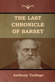 Title: The Last Chronicle of Barset, Author: Anthony Trollope