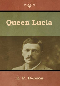 Title: Queen Lucia, Author: E F Benson