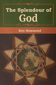 Title: The Splendour of God, Author: Eric Hammond
