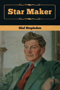 Title: Star Maker, Author: Olaf Stapledon