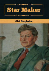 Title: Star Maker, Author: Olaf Stapledon