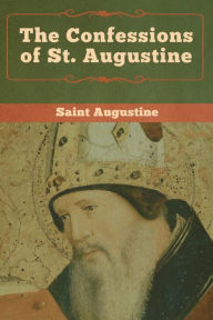 Title: The Confessions of St. Augustine, Author: Saint Augustine