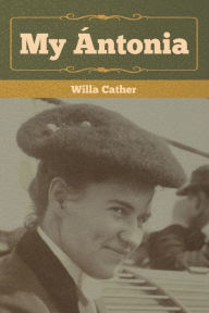 Title: My Ántonia, Author: Willa Cather