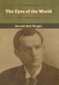 Title: The Eyes of the World, Author: Harold Bell Wright