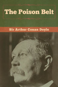 Title: The Poison Belt, Author: Arthur Conan Doyle