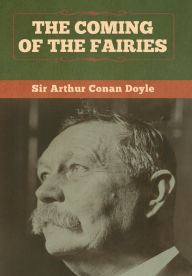 Title: The Coming of the Fairies, Author: Arthur Conan Doyle