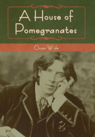 Title: A House of Pomegranates, Author: Oscar Wilde