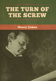 Title: The Turn of the Screw, Author: Henry James