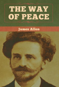 Title: The Way of Peace, Author: James Allen