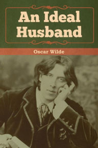 Title: An Ideal Husband, Author: Oscar Wilde