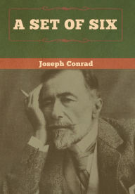 Title: A Set of Six, Author: Joseph Conrad