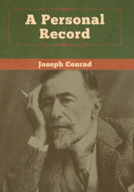 Title: A Personal Record, Author: Joseph Conrad