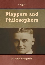 Title: Flappers and Philosophers, Author: F. Scott Fitzgerald